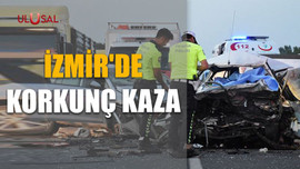 İzmir'de korkunç kaza